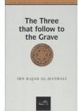 The Three that follow to the Grave
